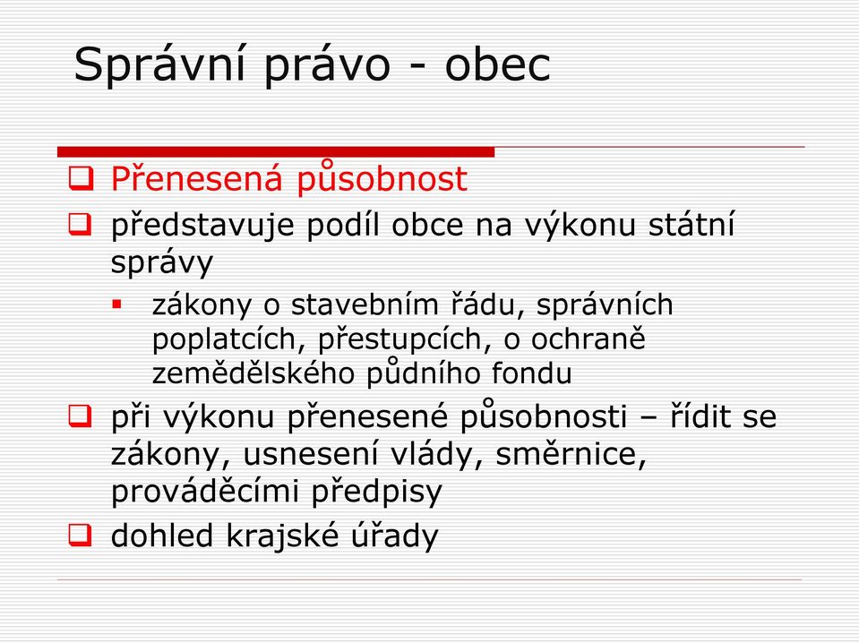 ochraně zemědělského půdního fondu při výkonu přenesené působnosti řídit se