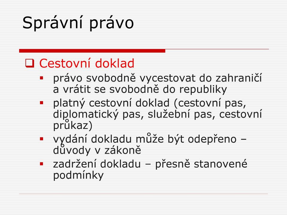 diplomatický pas, služební pas, cestovní průkaz) vydání dokladu může