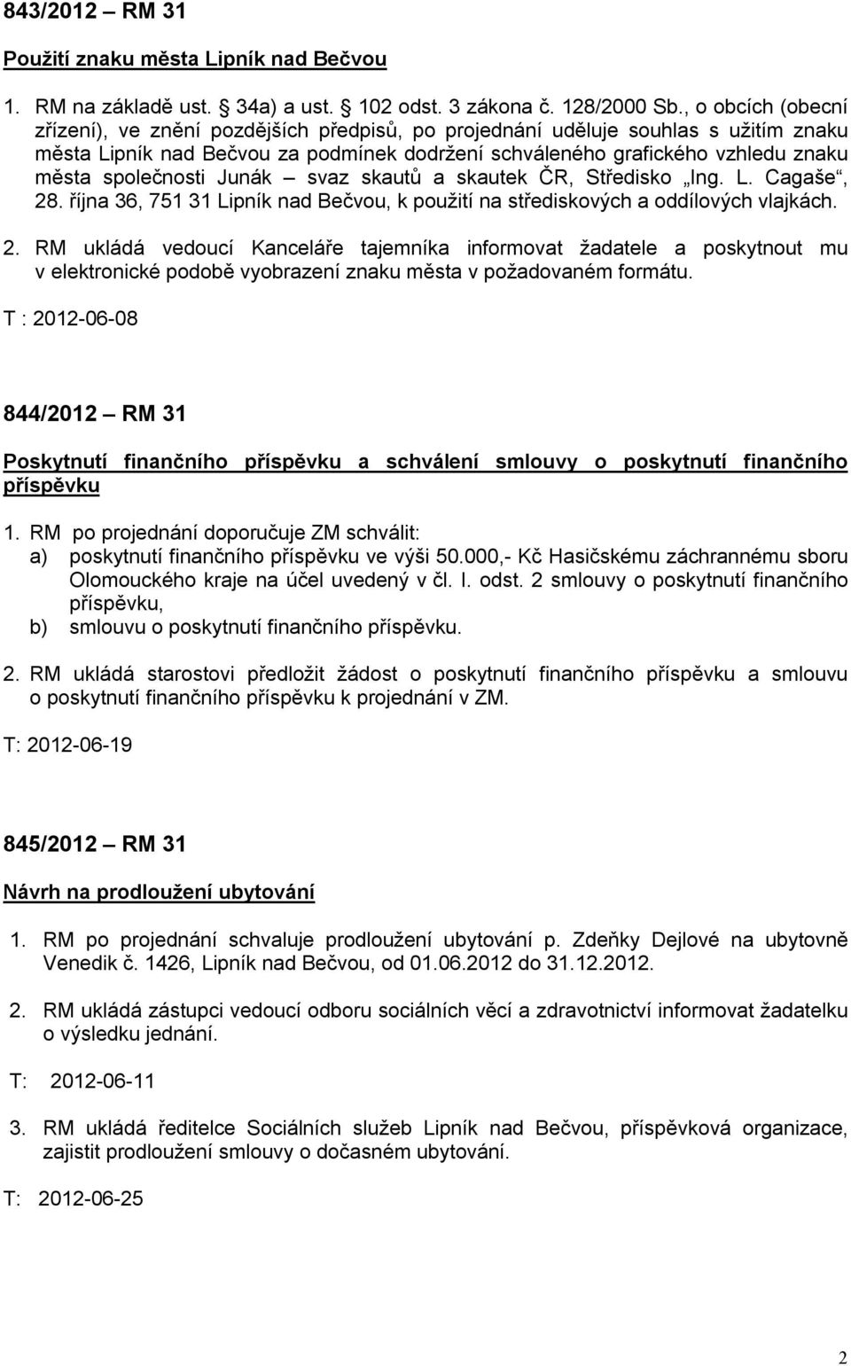 společnosti Junák svaz skautů a skautek ČR, Středisko Ing. L. Cagaše, 28