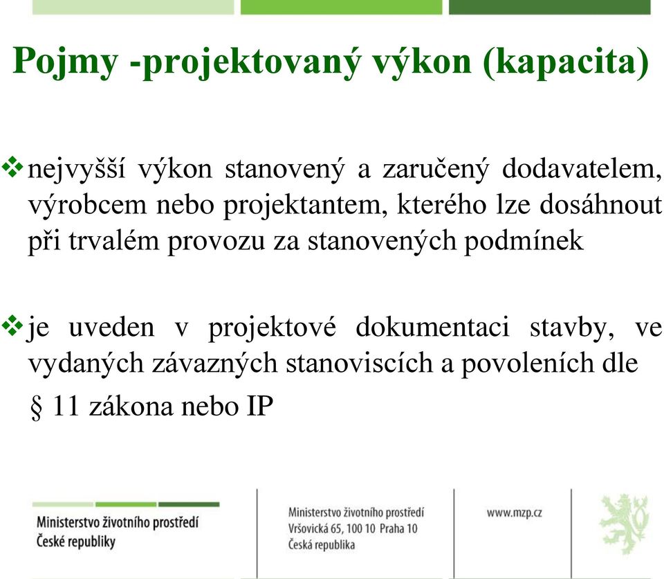 trvalém provozu za stanovených podmínek je uveden v projektové