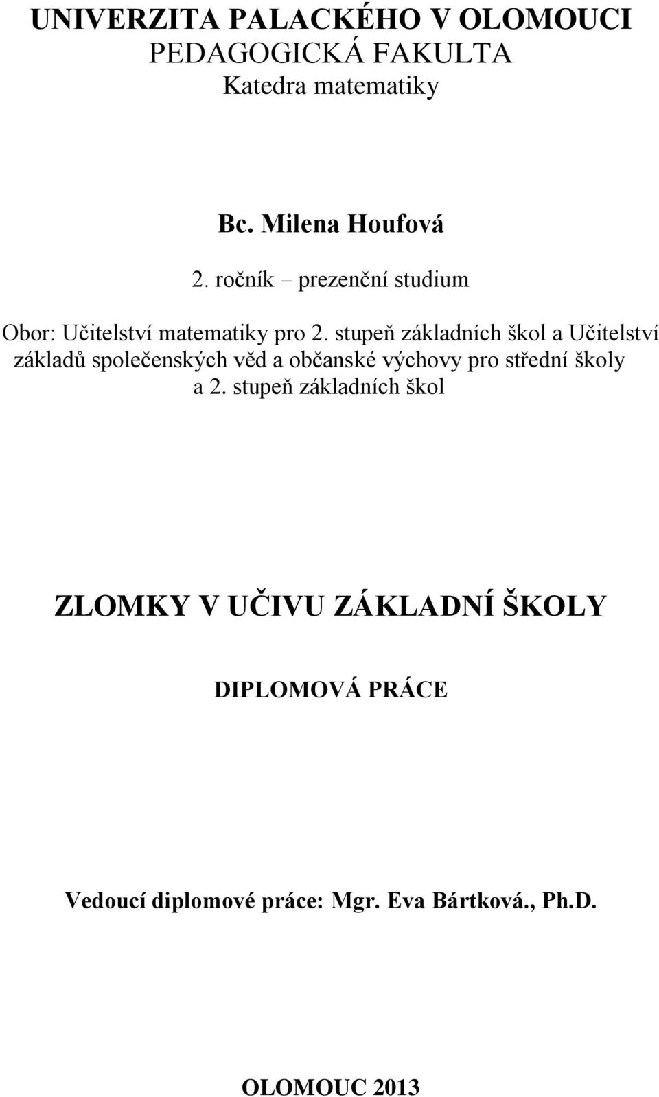 stupeň základních škol a Učitelství základů společenských věd a občanské výchovy pro střední