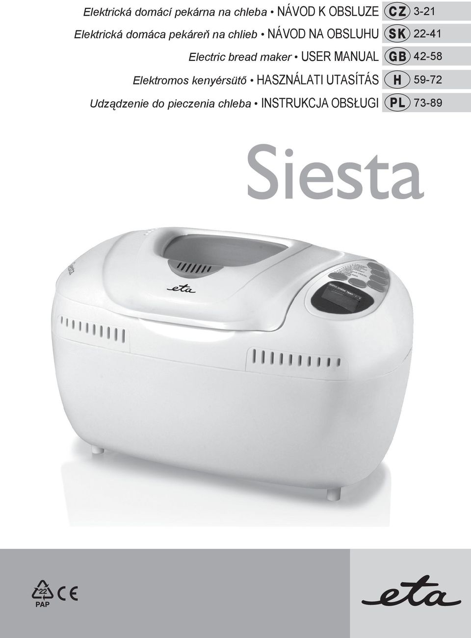 USER MANUAL Elektromos kenyérsütő HASZNÁLATI UTASÍTÁS Udządzenie