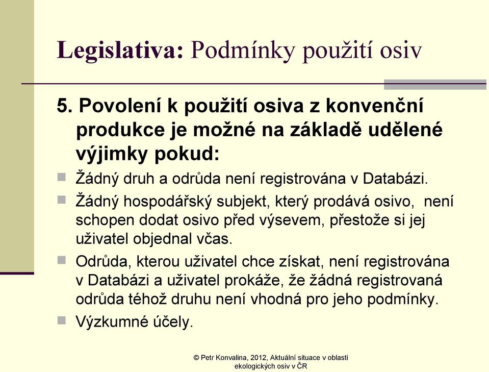 registrována v Databázi.