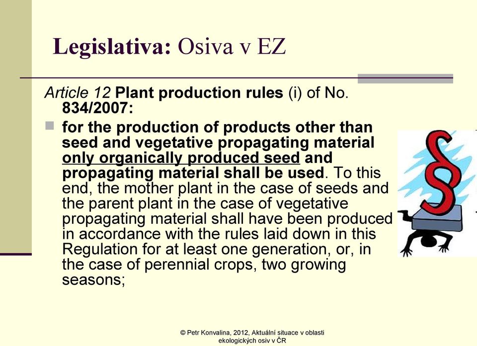 propagating material shall be used.