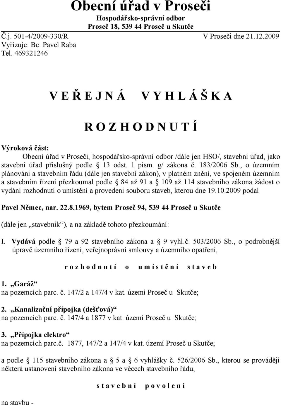 1 písm. g/ zákona č. 183/2006 Sb.