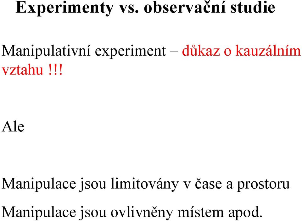 důkaz o kauzálním vztahu!