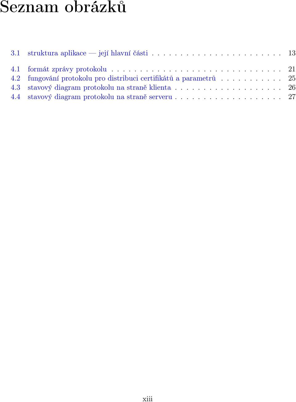 2 fungování protokolu pro distribuci certifikátů a parametrů........... 25 4.
