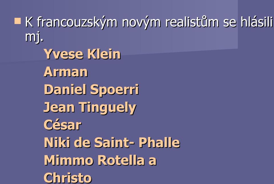 Yvese Klein Arman Daniel Spoerri