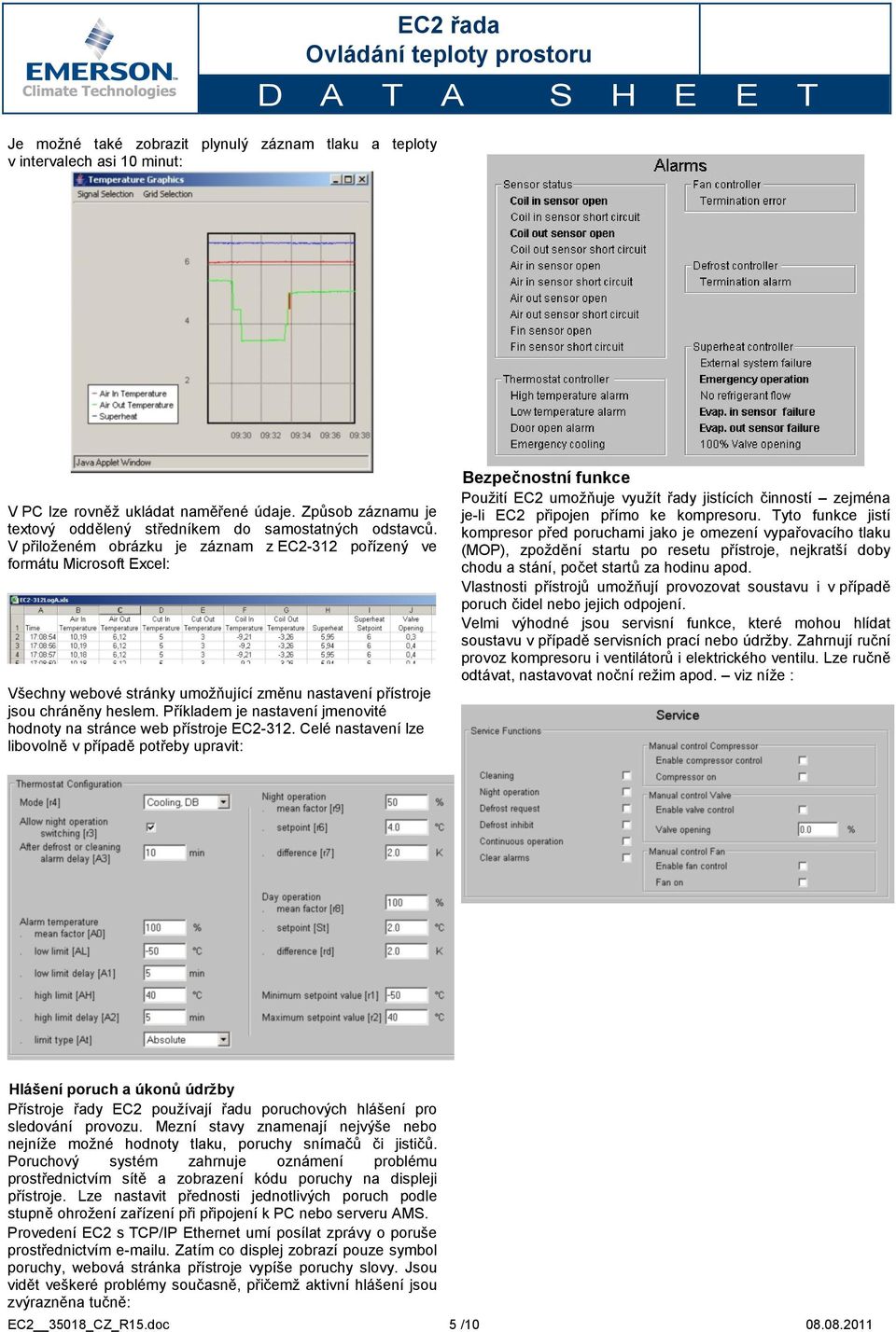 V přiloženém obrázku je záznam z EC2-312 pořízený ve formátu Microsoft Excel: Všechny webové stránky umožňující změnu nastavení přístroje jsou chráněny heslem.