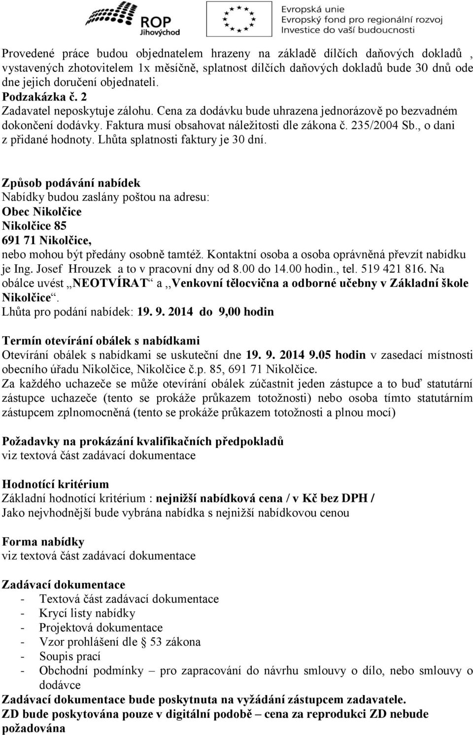 , o dani z přidané hodnoty. Lhůta splatnosti faktury je 30 dní.