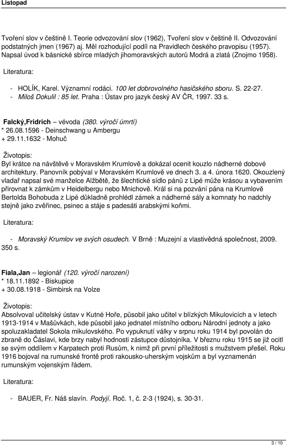 Praha : Ústav pro jazyk český AV ČR, 1997. 33 s. Falcký,Fridrich vévoda (380. výročí úmrtí) * 26.08.1596 - Deinschwang u Ambergu + 29.11.