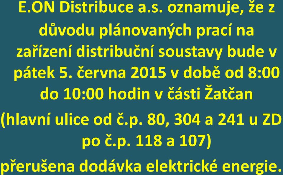 oznamuje, že z důvodu plánovaných prací na zařízení distribuční