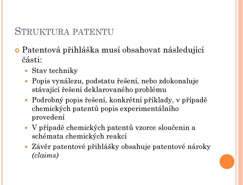 konkrétní příklady, v případě chemických patentů popis experimentálního provedení V případě chemických