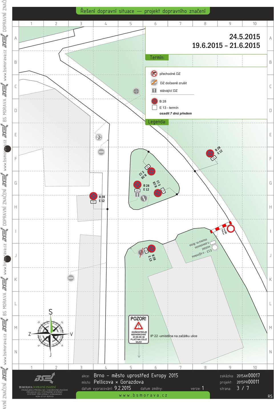 2015 21.6.2015 13 - s výjimkou vozidel s povolením muze a m. rna 12 VÍ ZČÍ www.bsmorava.