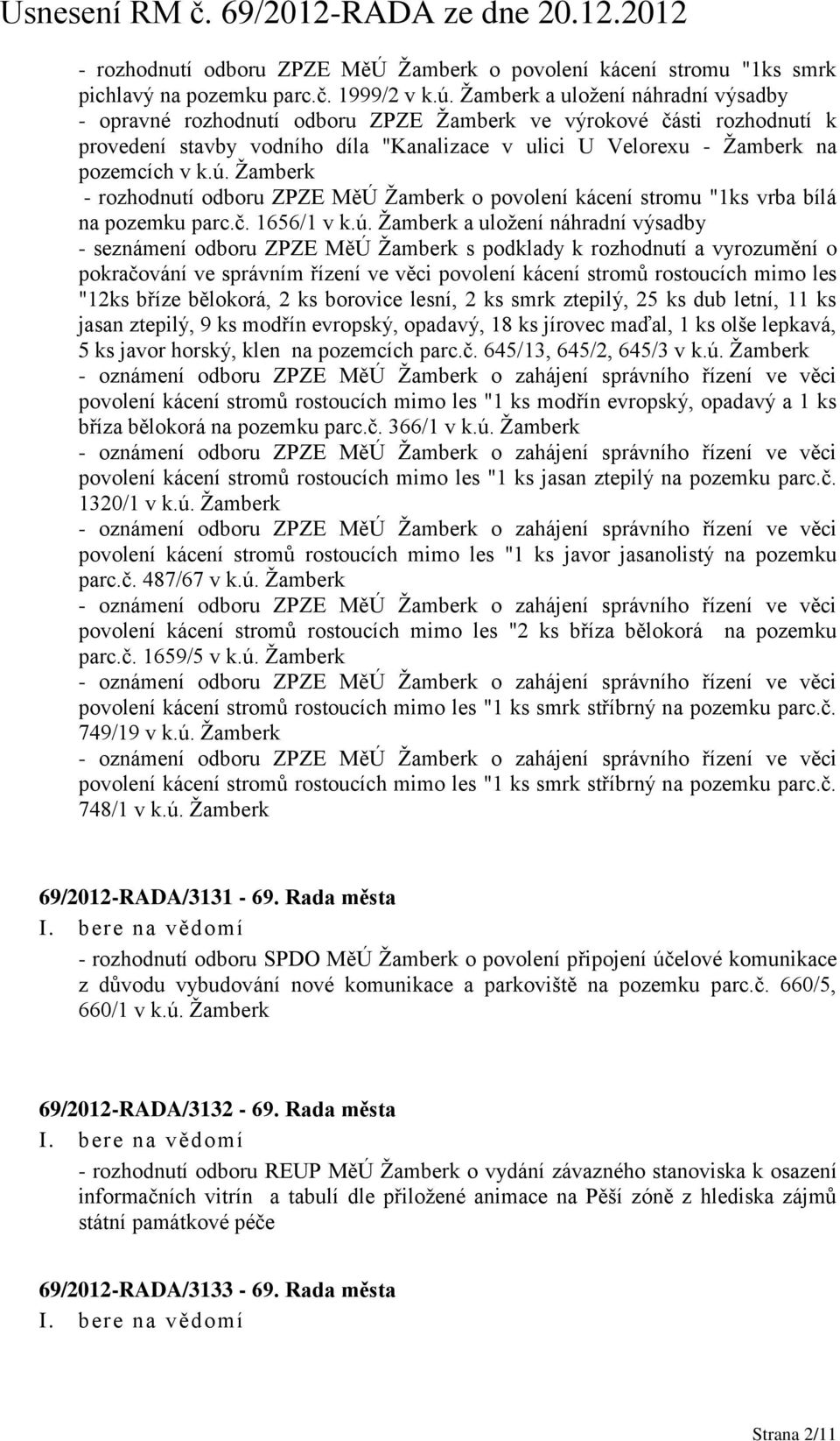 Žamberk - rozhodnutí odboru ZPZE MěÚ Žamberk o povolení kácení stromu "1ks vrba bílá na pozemku parc.č. 1656/1 v k.ú.