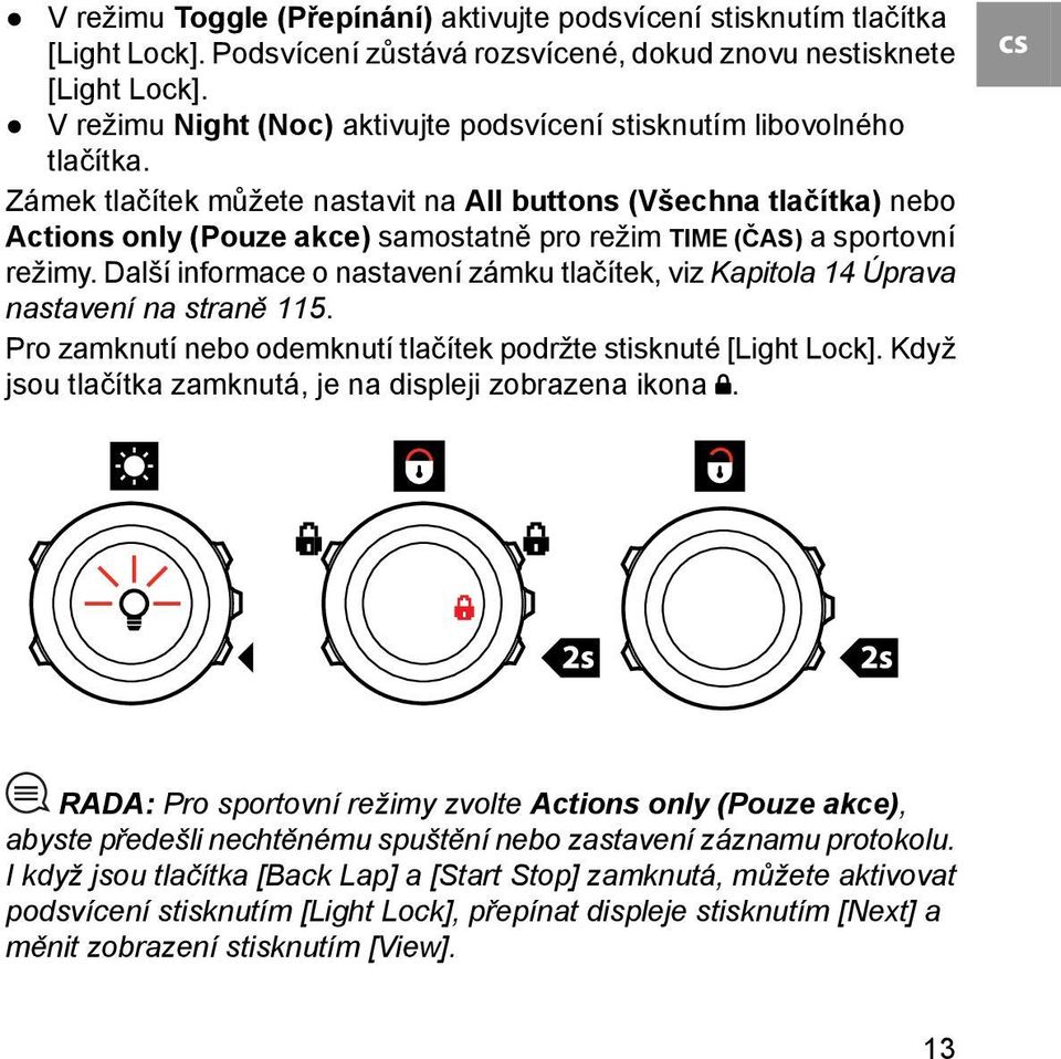 Zámek tlačítek můžete nastavit na All buttons (Všechna tlačítka) nebo Actions only (Pouze akce) samostatně pro režim TIME (ČAS) a sportovní režimy.