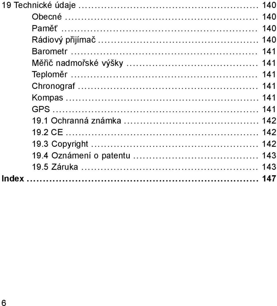 .. 141 Kompas... 141 GPS... 141 19.1 Ochranná známka... 142 19.2 CE... 142 19.3 Copyright.