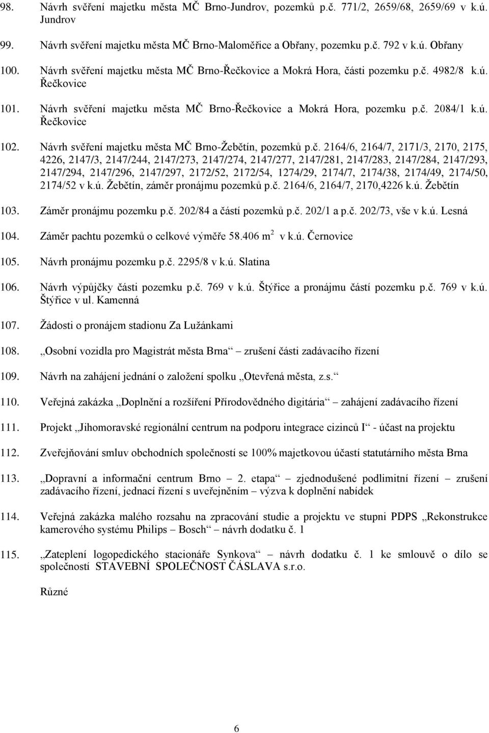 Návrh svěření majetku města MČ Brno-Žebětín, pozemků p.č.