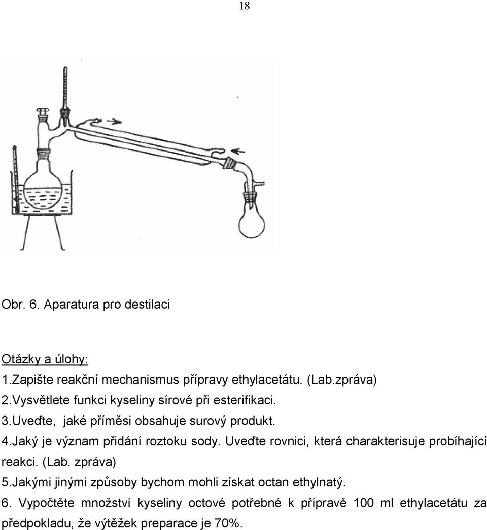 Jaký je význam přidání roztoku sody. Uveďte rovnici, která charakterisuje probíhající reakci. (Lab. zpráva) 5.