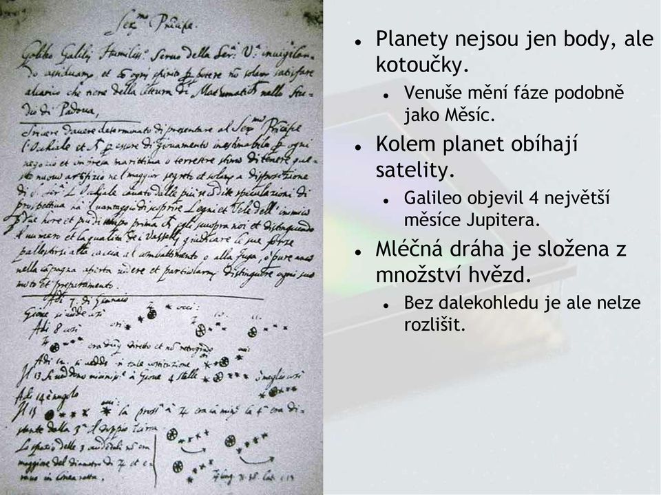 Kolem planet obíhají satelity.