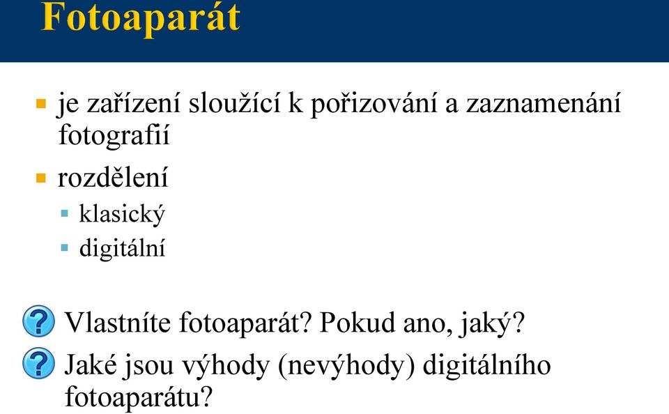 digitální Vlastníte fotoaparát?