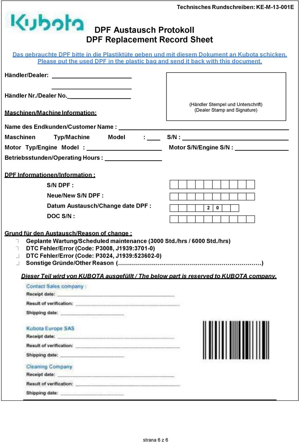 _ Maschinen/Machine Information: Name des Endkunden/Customer Name : Maschinen Typ/Machine Model : Motor Typ/Engine Model : Betriebsstunden/Operating Hours : S/N : (Händler Stempel und Unterschrift)