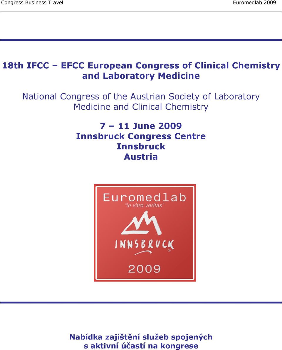 Medicine and Clinical Chemistry 7 11 June 2009 Innsbruck Congress Centre