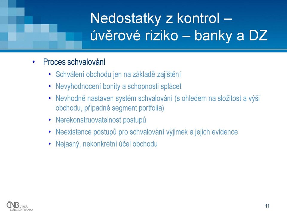 schvalování (s ohledem na složitost a výši obchodu, případně segment portfolia)