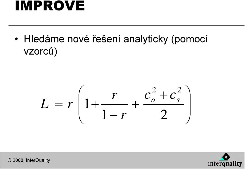 (pomocí vzorců) L = r