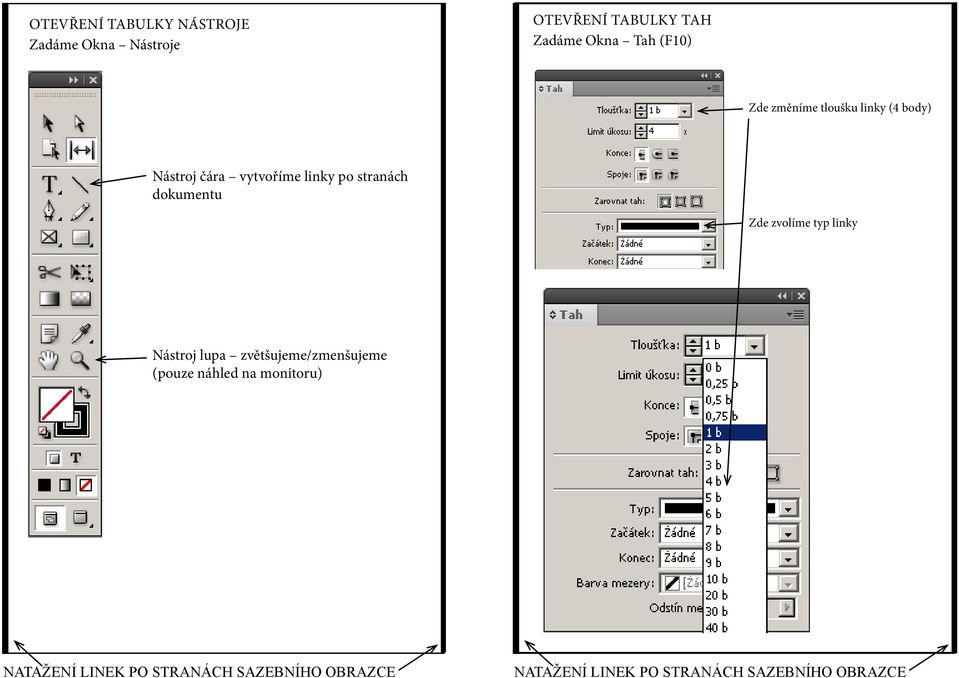 dokumentu Zde zvolíme typ linky Nástroj lupa zvětšujeme/zmenšujeme (pouze náhled na