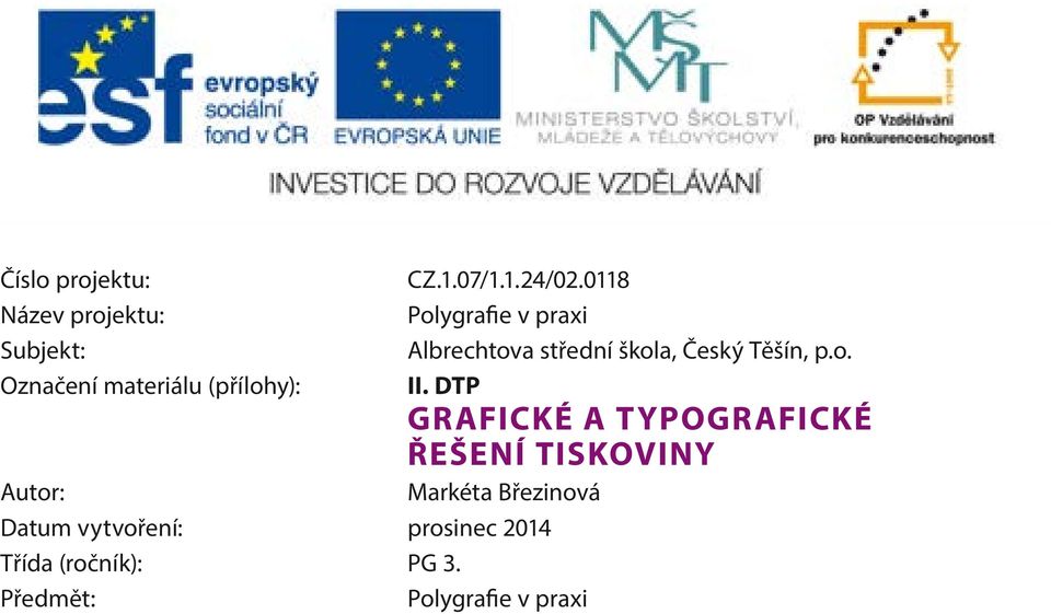 Předmět: Polygrafie v praxi CZ.1.07/1.1.24/02.