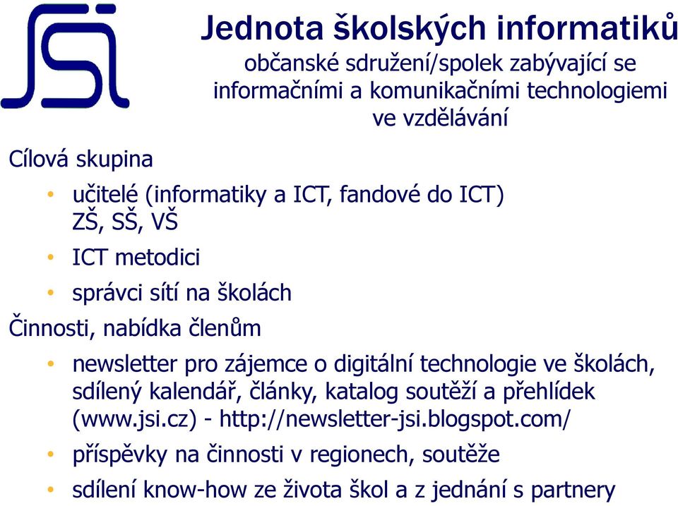 ve školách, sdílený kalendář, články, katalog soutěží a přehlídek (www.jsi.cz) - http://newsletter-jsi.