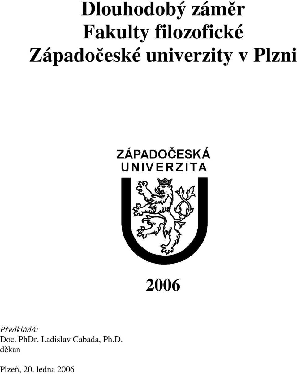 Předkládá: Doc. PhDr.