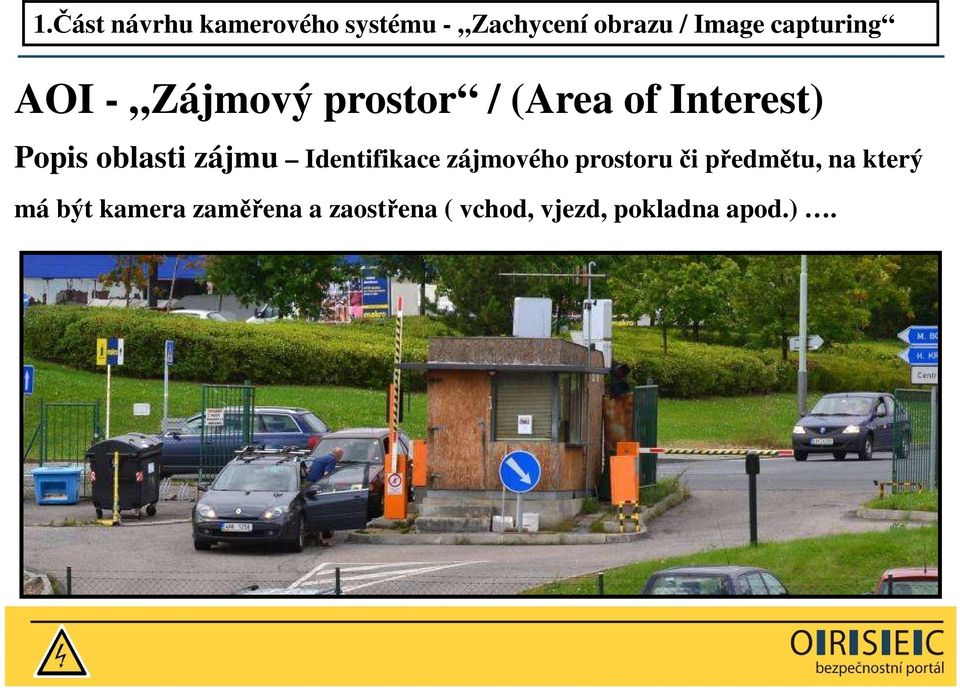 oblasti zájmu Identifikace zájmového prostoru či předmětu, na