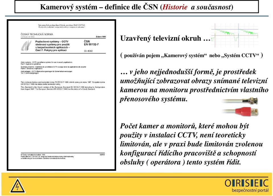 prostřednictvím vlastního přenosového systému.