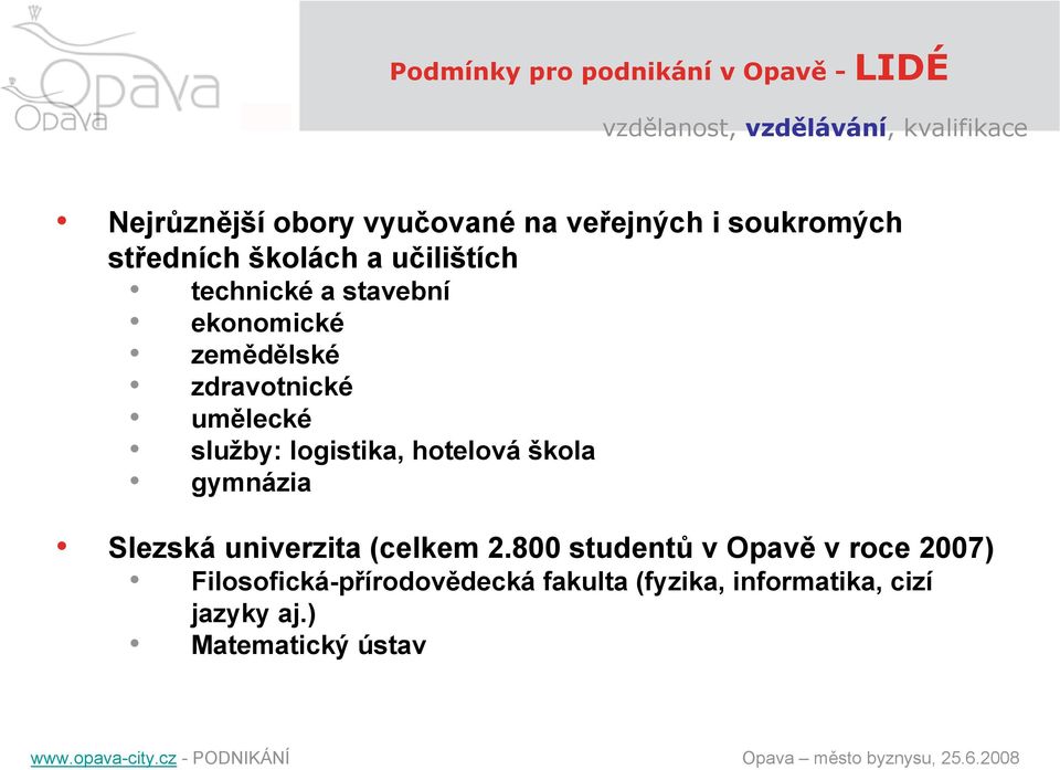 zdravotnické umělecké služby: logistika, hotelová škola gymnázia Slezská univerzita (celkem 2.