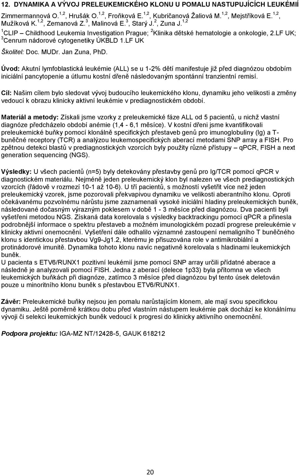 LF UK Školitel: Doc. MUDr. Jan Zuna, PhD.