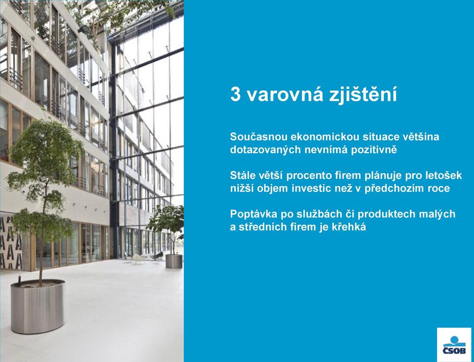 plánuje pro letošek nižší objem investic než v předchozím