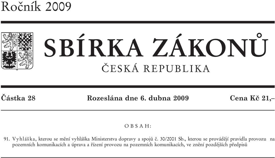 Vyhláška, kterou se mění vyhláška Ministerstva dopravy a spojů č. 30/2001 Sb.