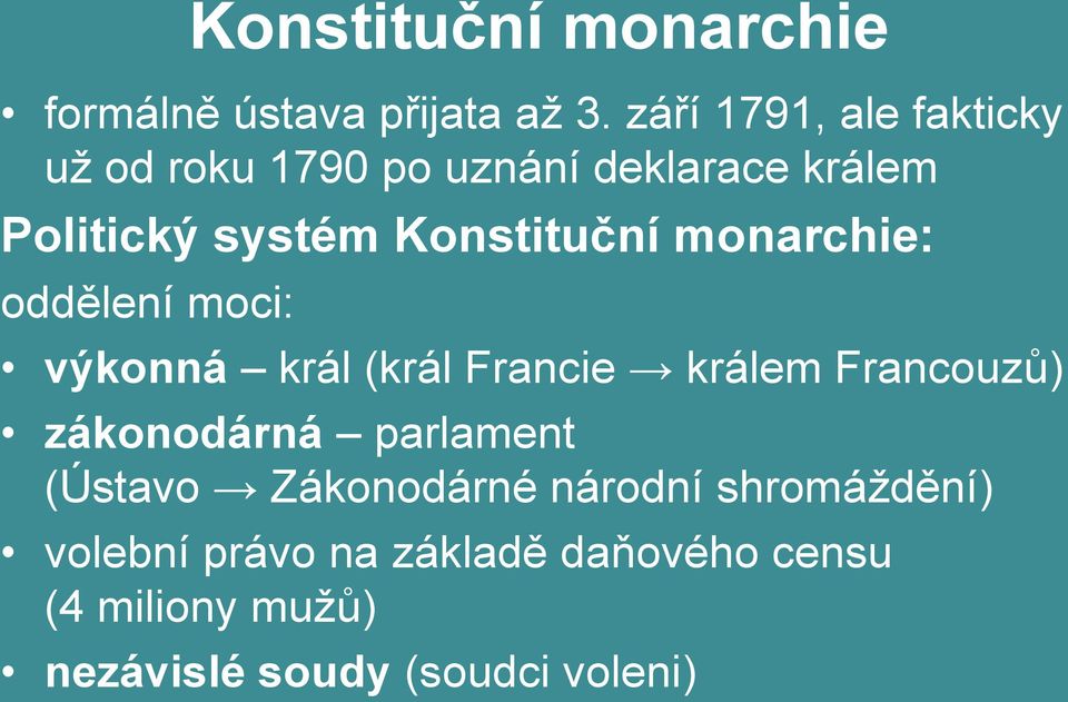 Konstituční monarchie: oddělení moci: výkonná král (král Francie králem Francouzů)