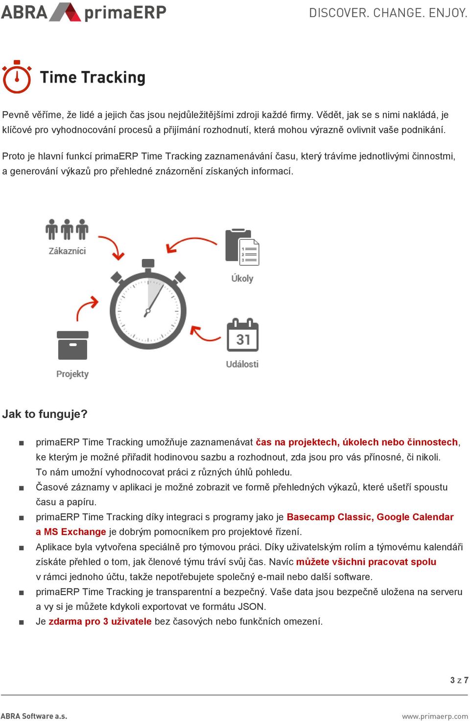 Proto je hlavní funkcí primaerp Time Tracking zaznamenávání času, který trávíme jednotlivými činnostmi, a generování výkazů pro přehledné znázornění získaných informací. Jak to funguje?