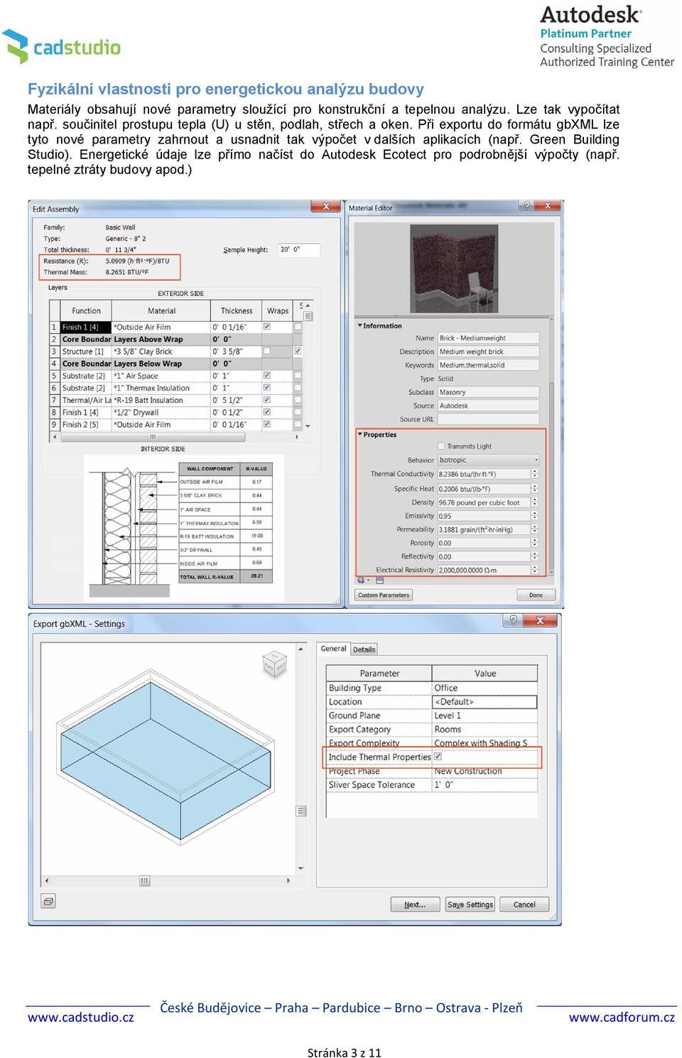 Při exportu do formátu gbxml lze tyto nové parametry zahrnout a usnadnit tak výpočet v dalších aplikacích (např.