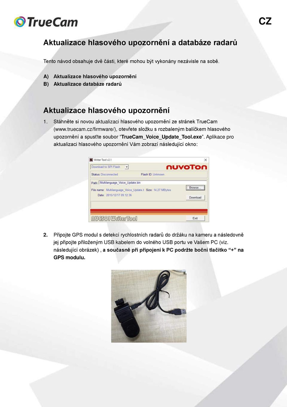 cz/firmware/), otevřete složku s rozbaleným balíčkem hlasového upozornění a spusťte soubor TrueCam_Voice_Update_Tool.exe.