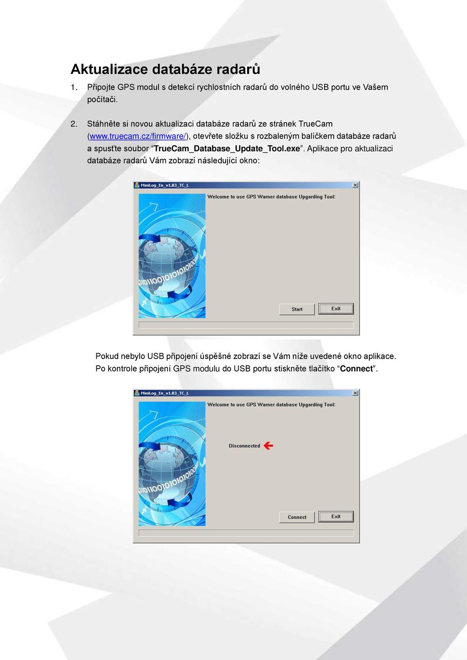 cz/firmware/), otevřete složku s rozbaleným balíčkem databáze radarů a spusťte soubor TrueCam_Database_Update_Tool.exe.