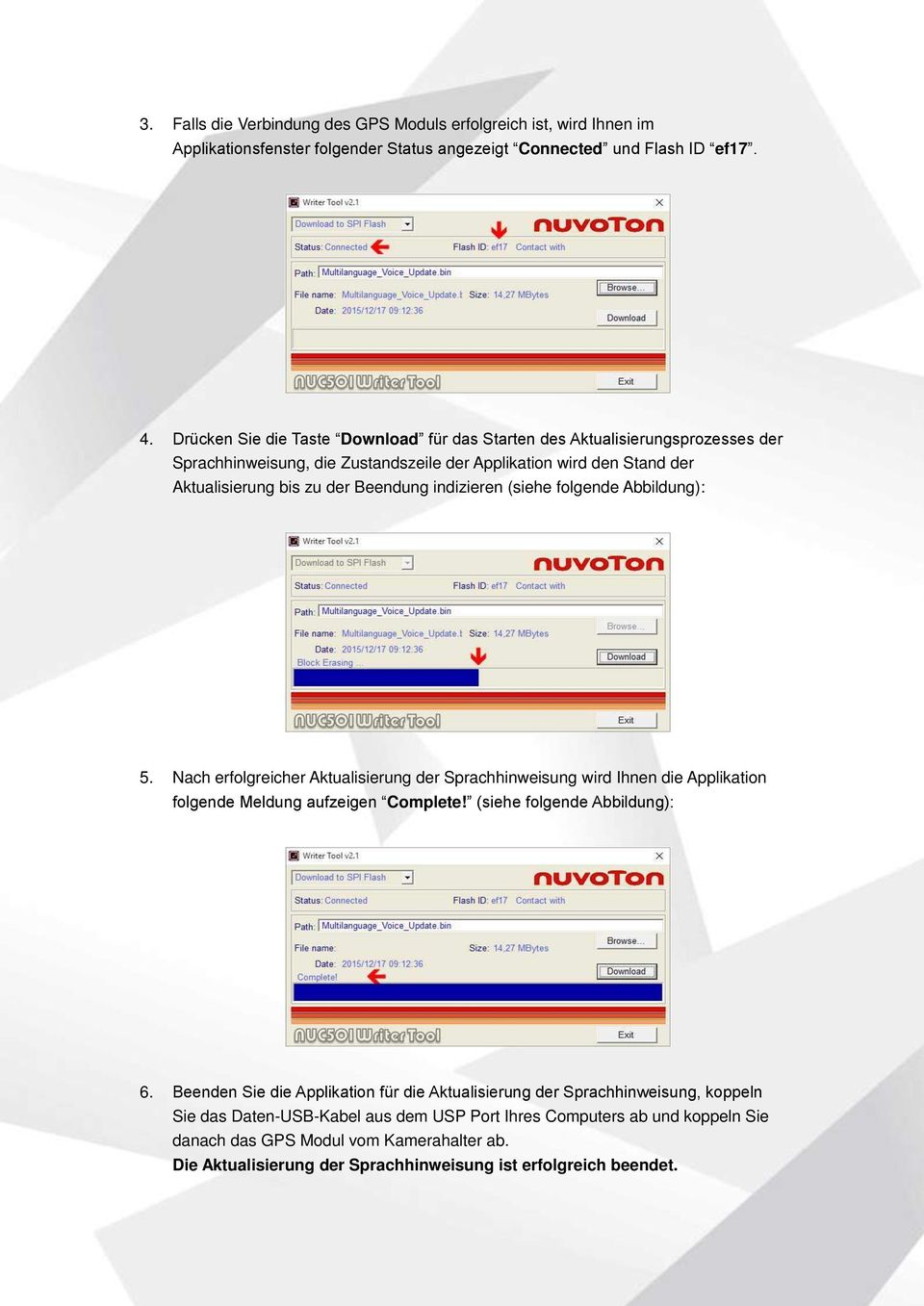 (siehe folgende Abbildung): 5. Nach erfolgreicher Aktualisierung der Sprachhinweisung wird Ihnen die Applikation folgende Meldung aufzeigen Complete! (siehe folgende Abbildung): 6.