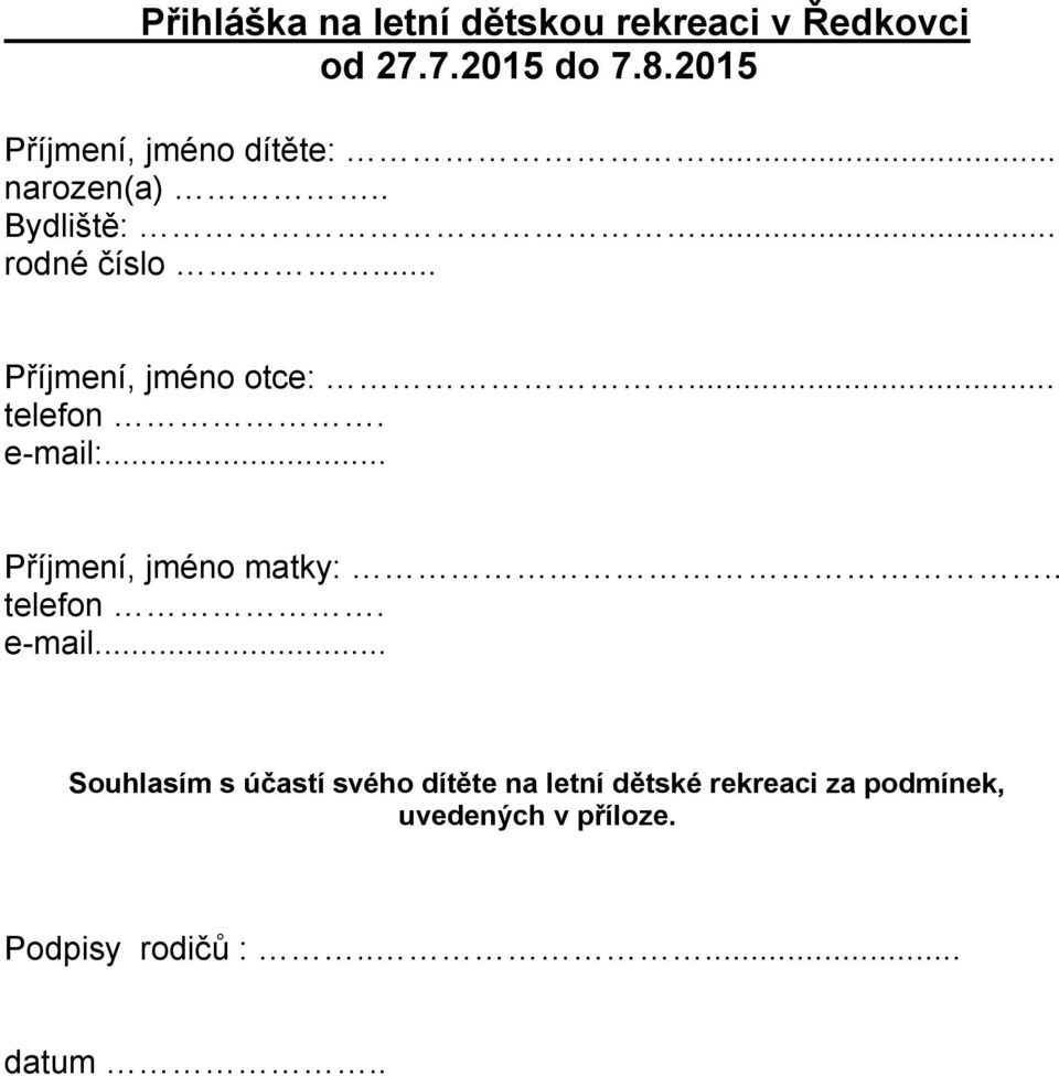 .. Příjmení, jméno otce:... telefon. e-mail: