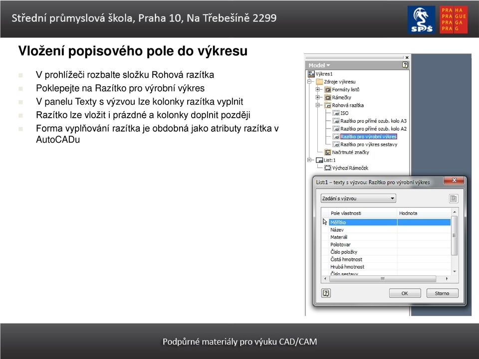 lze kolonky razítka vyplnit Razítko lze vložit i prázdné a kolonky