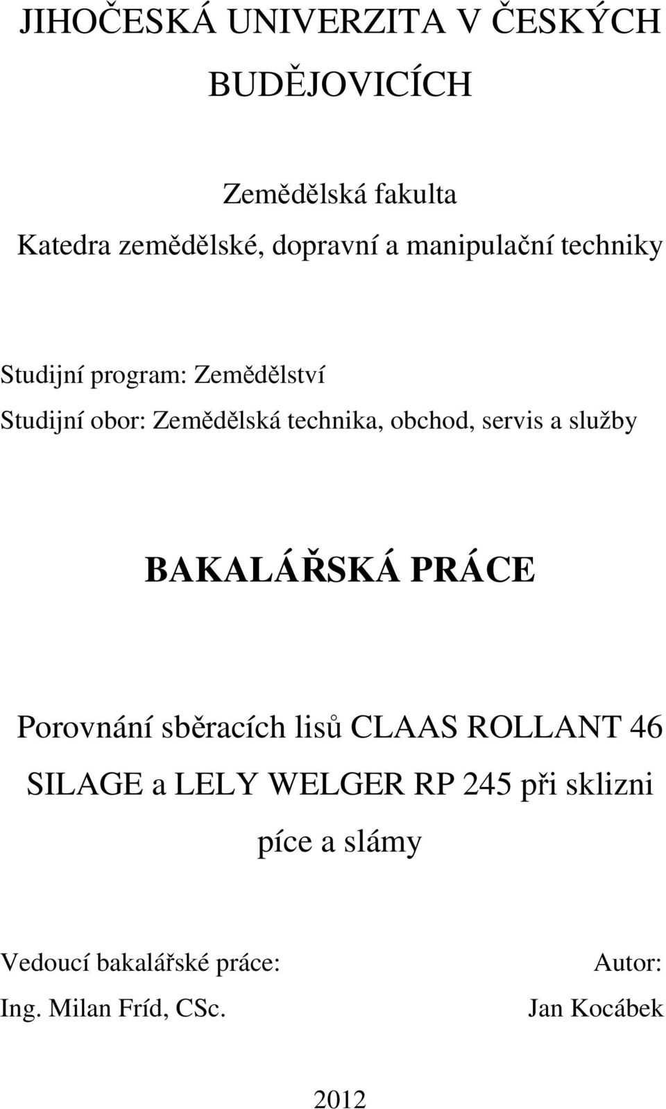 servis a služby BAKALÁŘSKÁ PRÁCE Porovnání sběracích lisů CLAAS ROLLANT 46 SILAGE a LELY WELGER