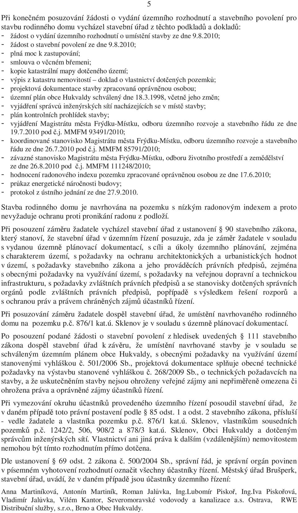 2010; - žádost o stavební povolení ze dne 9.8.