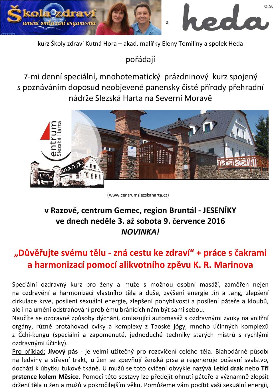 Severní Moravě (www.centrumslezskaharta.cz) v Razové, centrum Gemec, region Bruntál - JESENÍKY ve dnech neděle 3. až sobota 9. července 2016 NOVINKA!